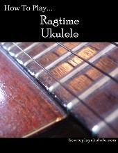 How To Play Ragtime Ukulele