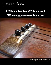 How To Play Ukulele Chord Progressions